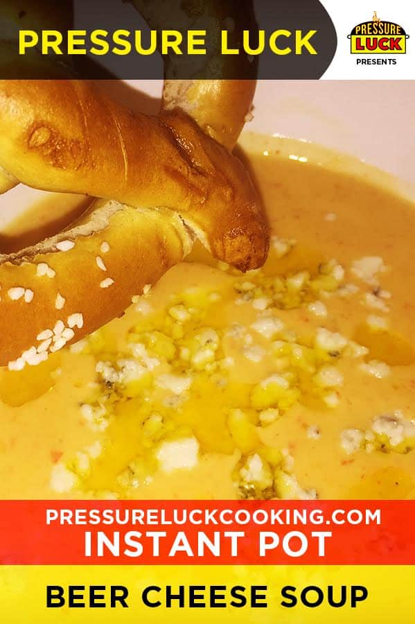 Instant Pot Beer Cheese Soup - Pressure Luck Cooking