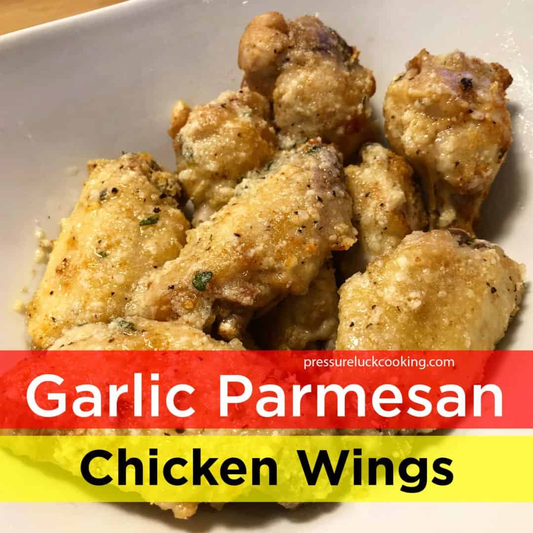 Pressure Crisper Garlic Parmesan Chicken Wings Pressure Luck Cooking