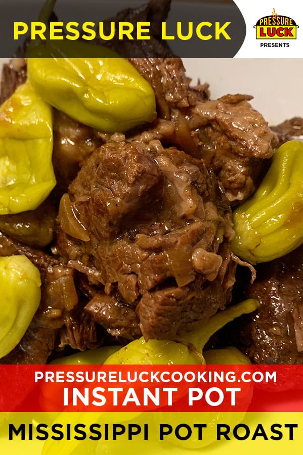 Instant Pot Best Mississippi Pot Roast - Pressure Luck Cooking