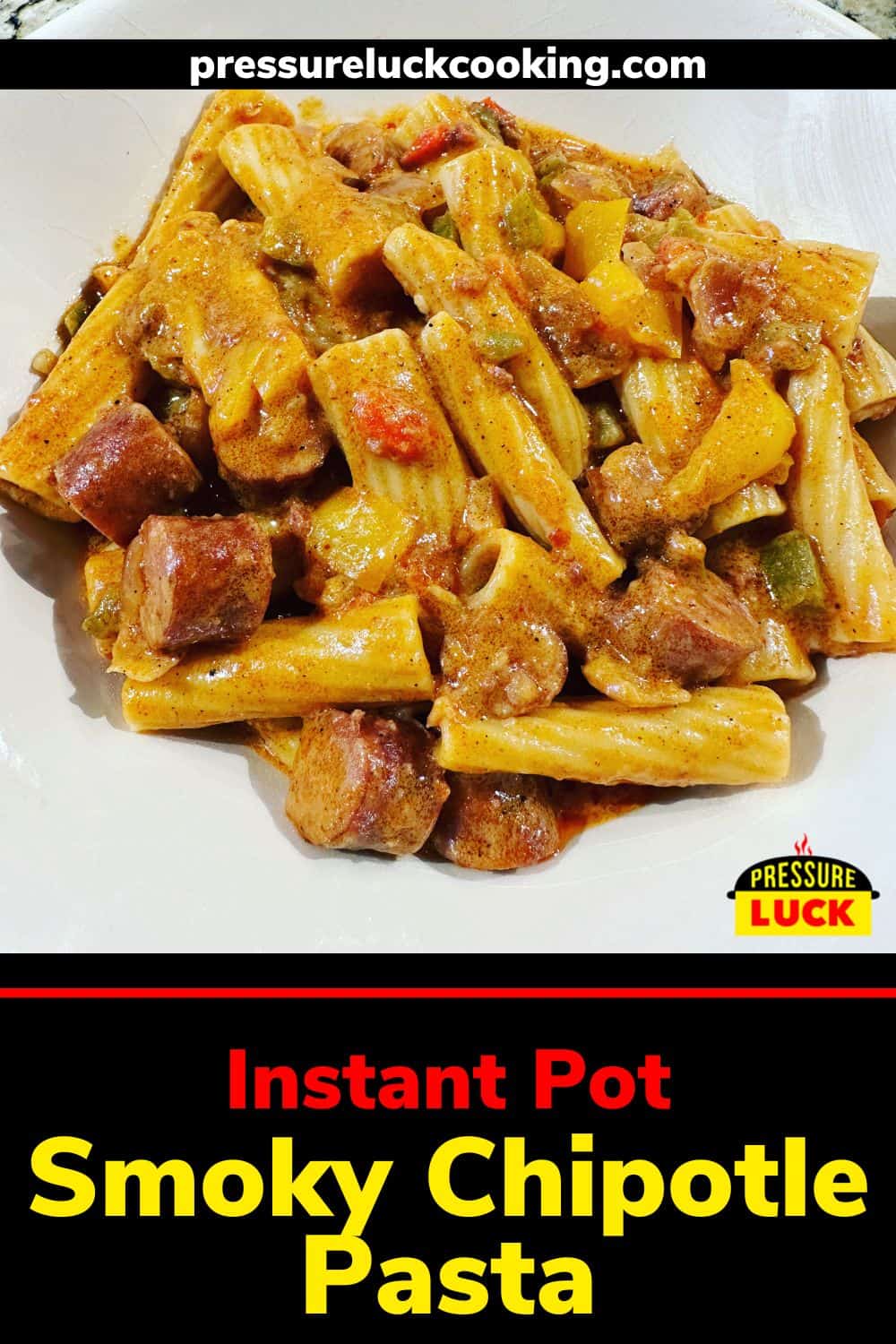 Instant Pot Smoky Chipotle Pasta Pressure Luck Cooking