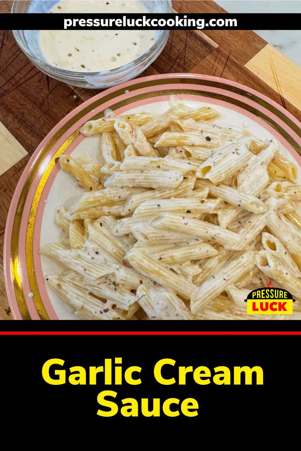 Garlic Cream Sauce - Pressure Luck Cooking
